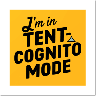 I'm Tent- Cognito Mode Posters and Art